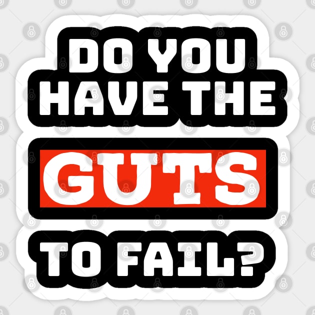 Do you have the guts to fail? (Dark) Sticker by Imaginate